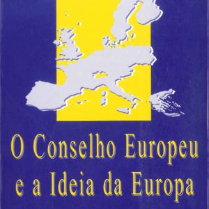 O Conselho Europeu e a Ideia da Europa